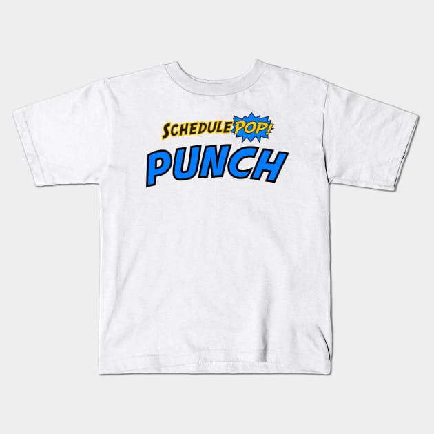 SchedulePop Punch! Kids T-Shirt by SchedulePop